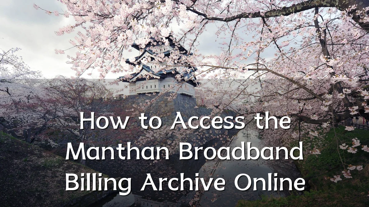 How to Access the Manthan Broadband Billing Archive Online
