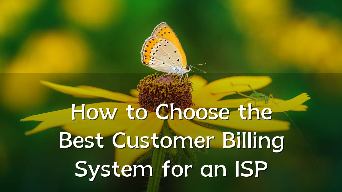 How to Choose the Best Customer Billing System for an ISP