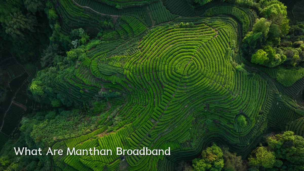 What Are Manthan Broadband
