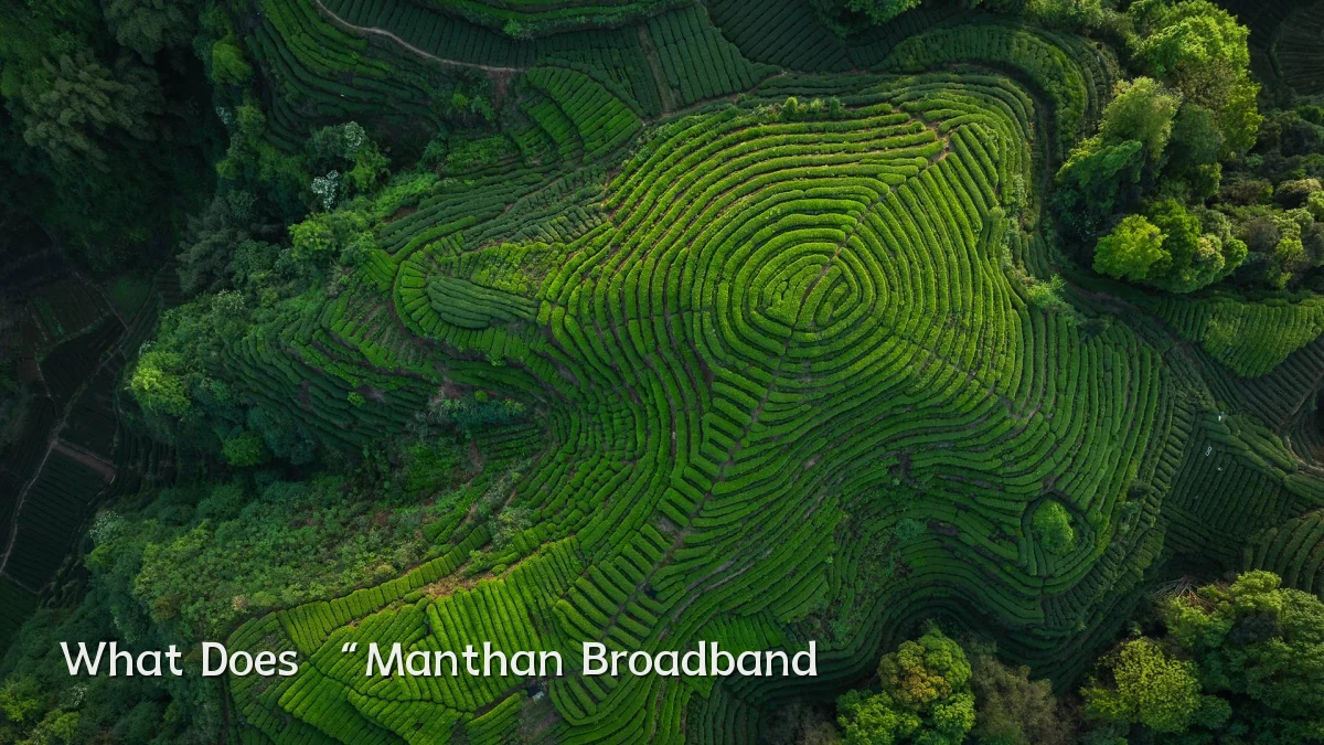 What Does “Manthan Broadband