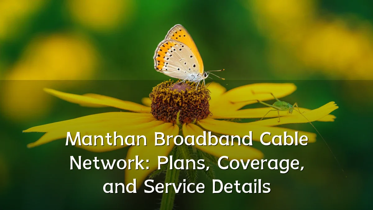 Manthan Broadband Cable Network: Plans, Coverage, and Service Details