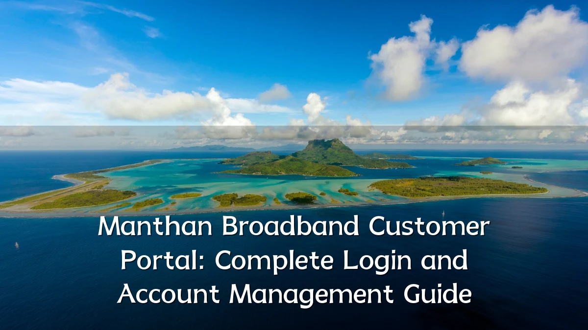 Manthan Broadband Customer Portal: Complete Login and Account Management Guide