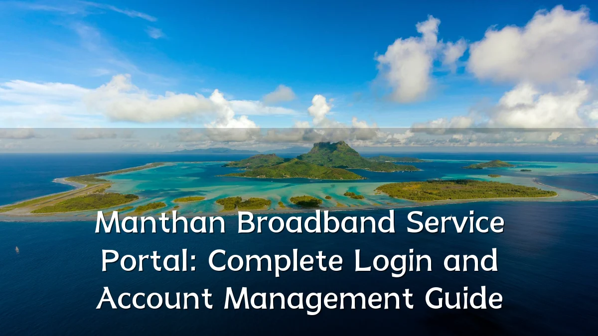 Manthan Broadband Service Portal: Complete Login and Account Management Guide