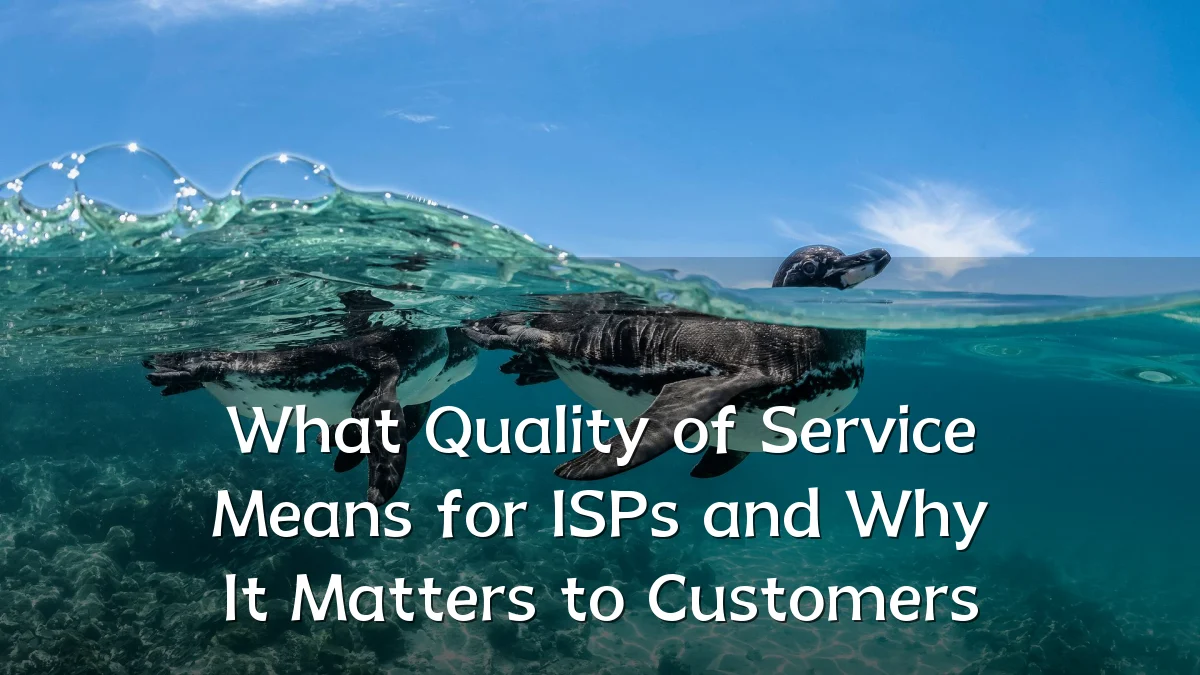 What Quality of Service Means for ISPs and Why It Matters to Customers